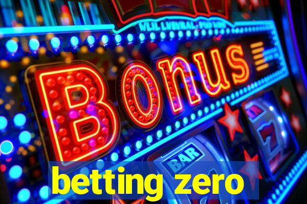 betting zero