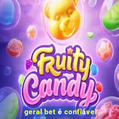 geral bet é confiável