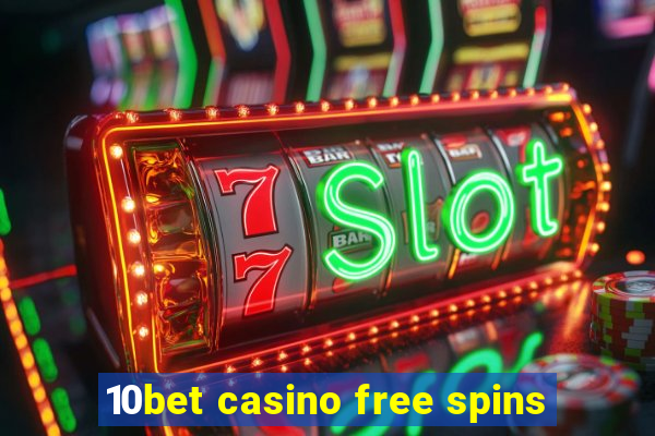 10bet casino free spins