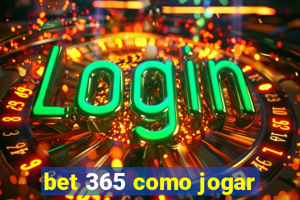 bet 365 como jogar