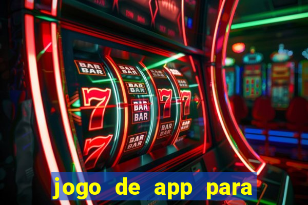 jogo de app para ganhar dinheiro