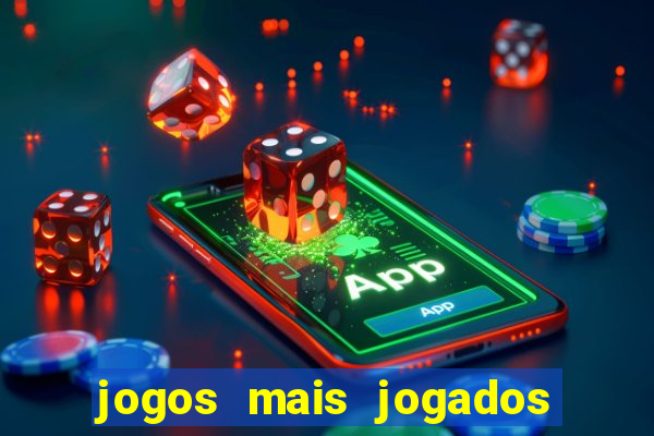 jogos mais jogados no mundo online