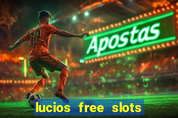 lucios free slots games free offline