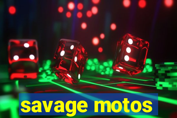 savage motos