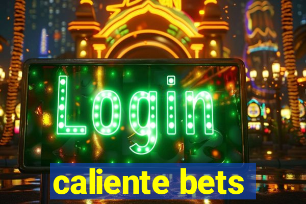 caliente bets