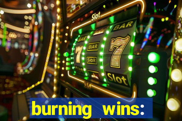 burning wins: classic 5 lines slot recension