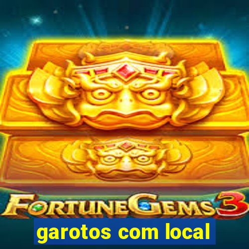 garotos com local