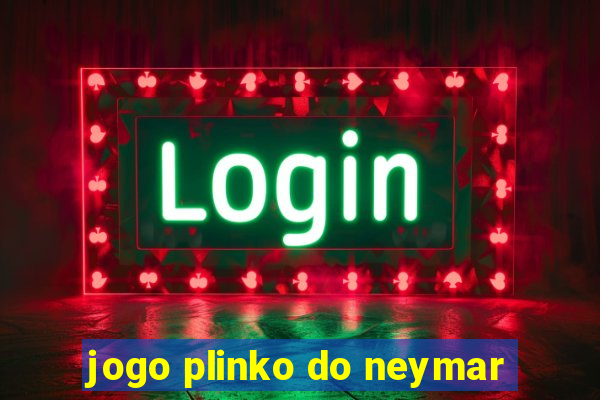 jogo plinko do neymar