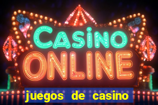 juegos de casino dinero real