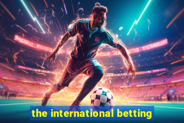 the international betting