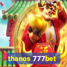 thanos 777bet