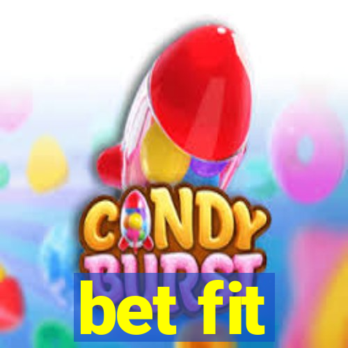 bet fit