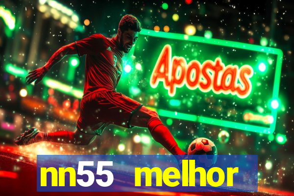 nn55 melhor horário para jogar