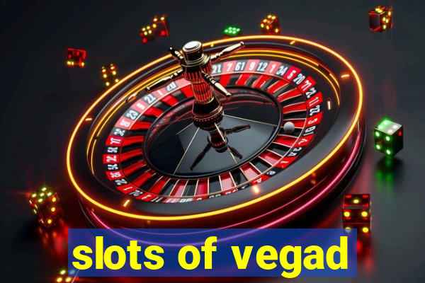 slots of vegad