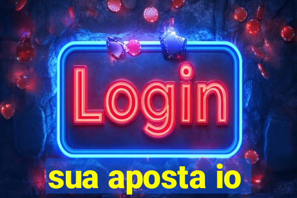 sua aposta io