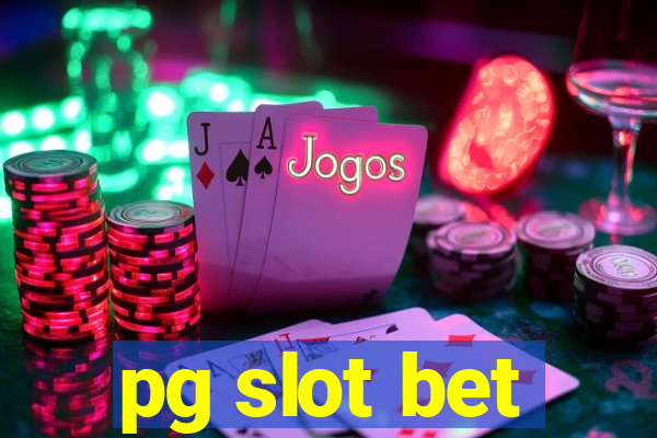 pg slot bet