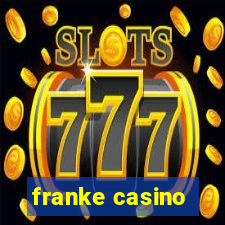 franke casino