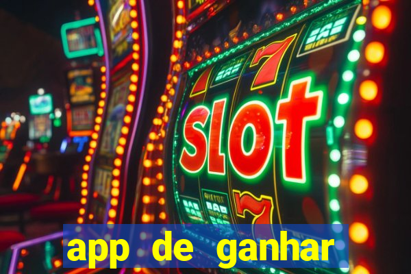 app de ganhar dinheiro slots