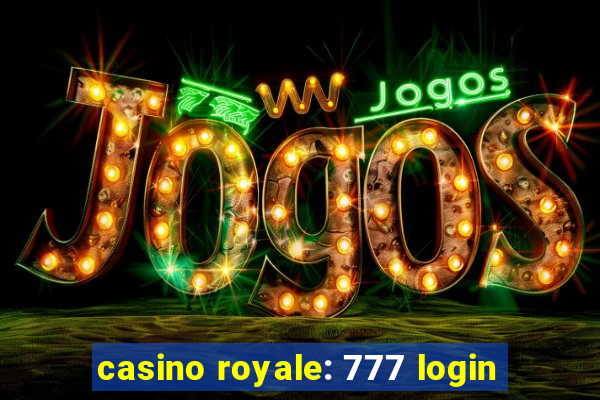 casino royale: 777 login