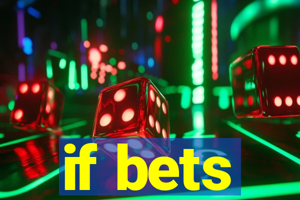 if bets