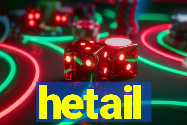 hetail