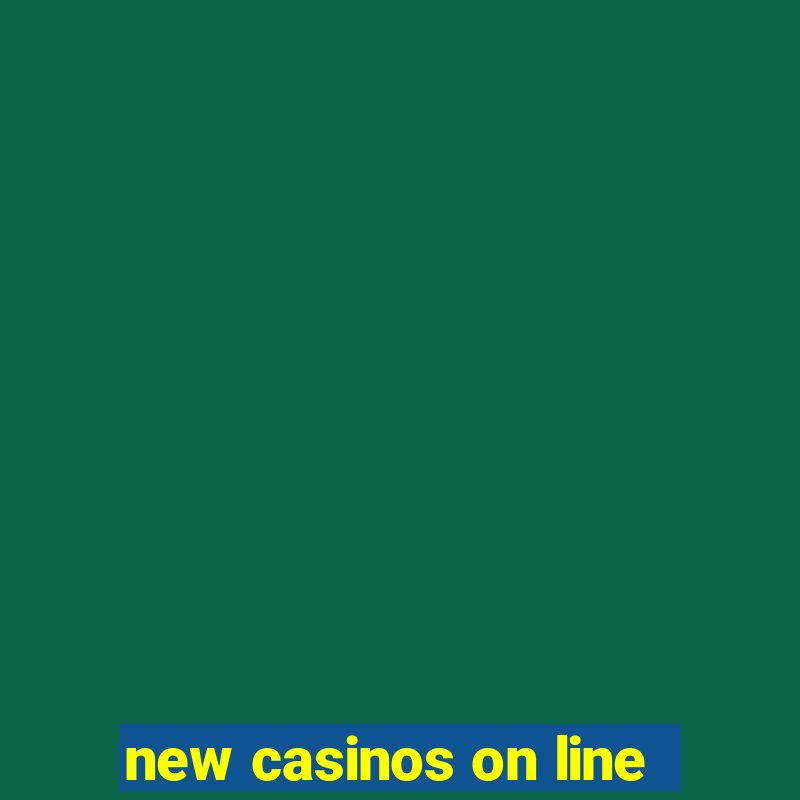 new casinos on line