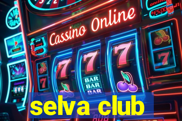 selva club