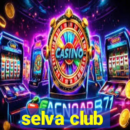 selva club