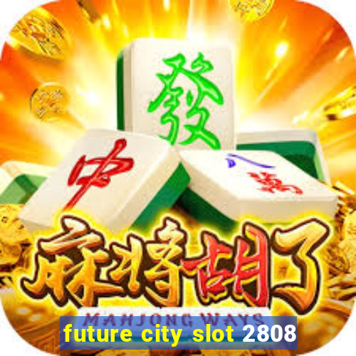 future city slot 2808