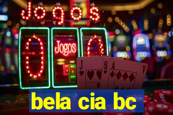 bela cia bc