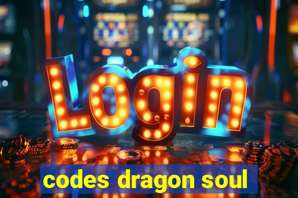 codes dragon soul