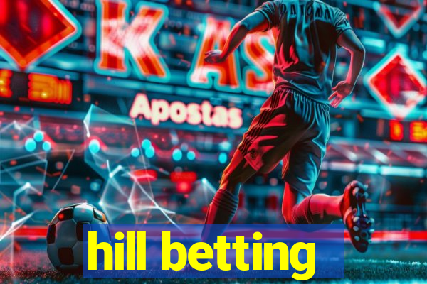 hill betting