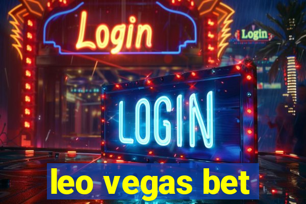 leo vegas bet