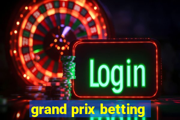 grand prix betting