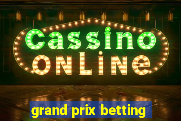 grand prix betting