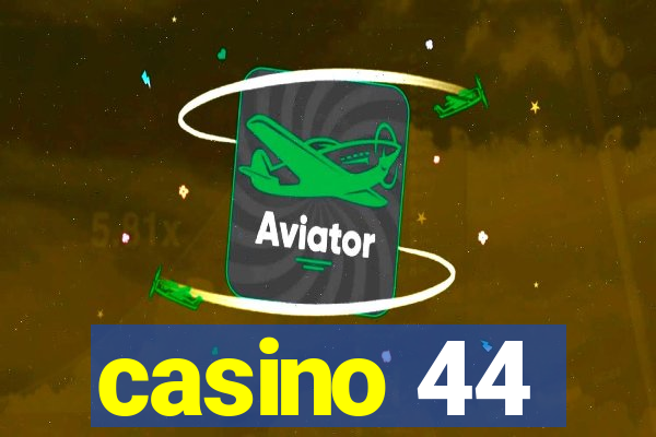 casino 44