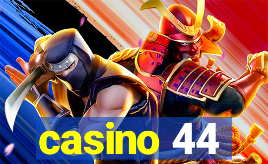 casino 44