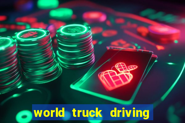 world truck driving simulator tudo desbloqueado