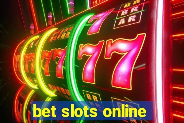 bet slots online