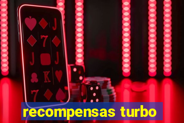 recompensas turbo