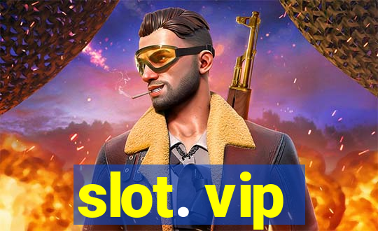 slot. vip