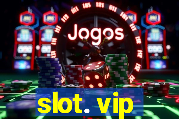 slot. vip