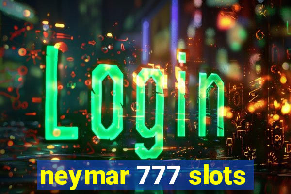 neymar 777 slots