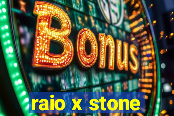 raio x stone