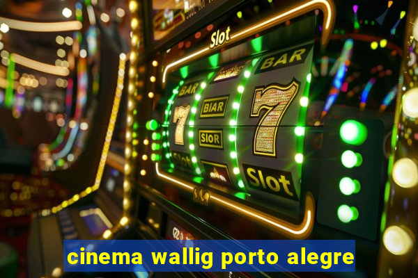 cinema wallig porto alegre