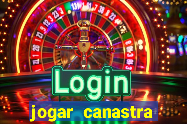 jogar canastra online valendo dinheiro