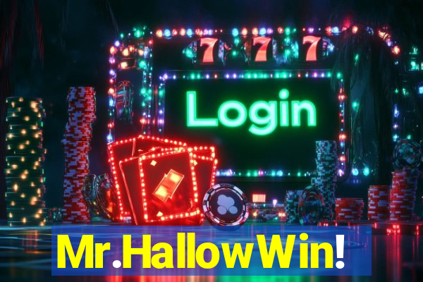 Mr.HallowWin!