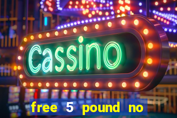 free 5 pound no deposit bingo