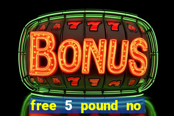 free 5 pound no deposit bingo