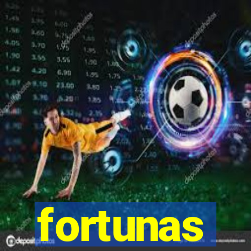 fortunas